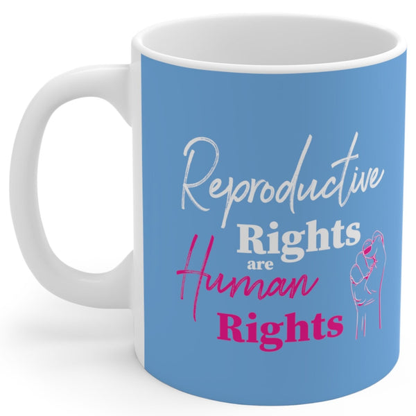 Reproductive Rights are Human Rights - Mug