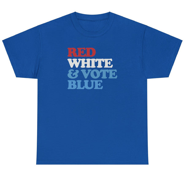 Red White & Vote Blue - Shirt