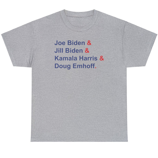 Joe & Jill & Kamala & Doug - Shirt