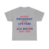 Greatest President of my Lifetime - Joe - Shirt