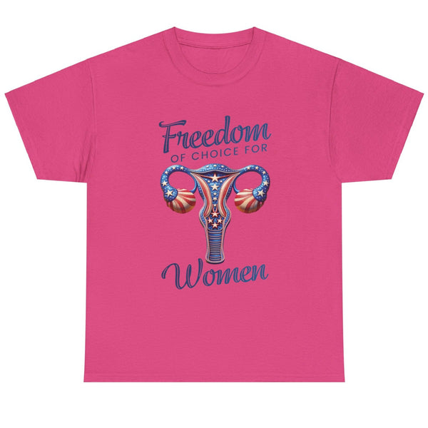 Freedom of Choice for Women - Shirt