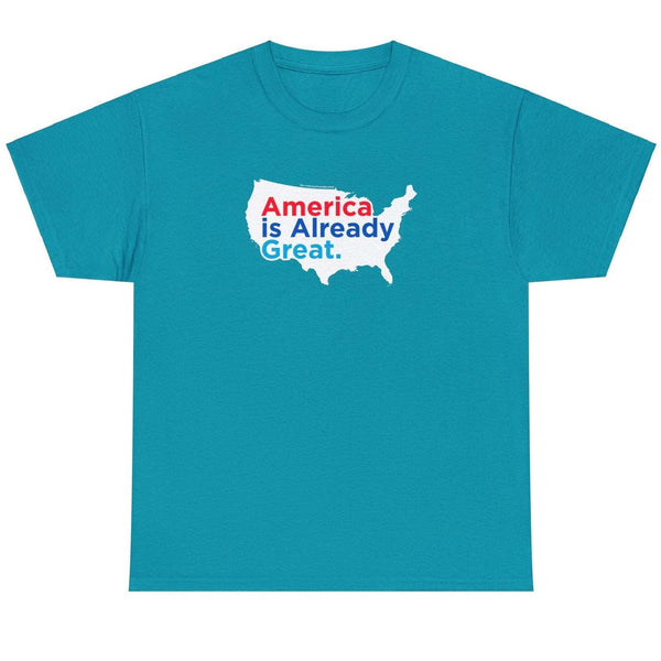 America Is Already Great - Shirt