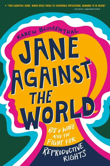 Jane Against the World: Roe V. Wade and the Fight for Reproductive Rights - Paperback