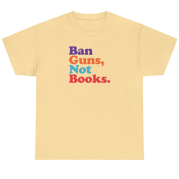 Ban Guns Not Books - Shirt