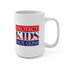 Protect Kids. Not Guns. - Mug