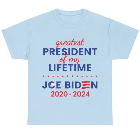 Greatest President of my Lifetime - Joe - Shirt