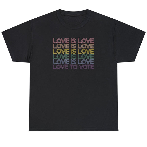 Love is Love, Love to Vote - Shirt