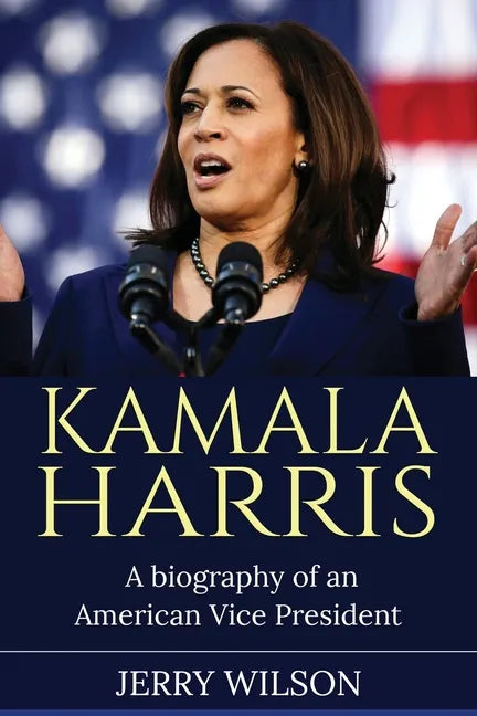 Kamala Harris: A Biography of an American Vice President - Paperback