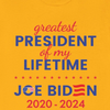 Greatest President of my Lifetime - Joe - Shirt