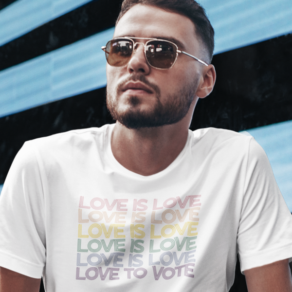 Love is Love, Love to Vote - Shirt