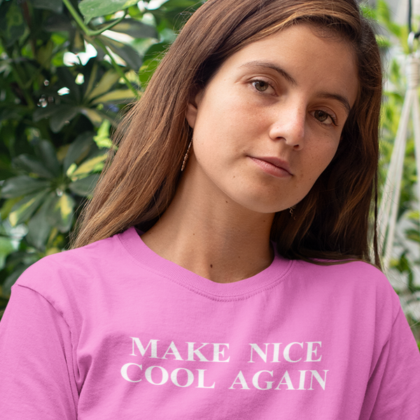 Make Nice Cool Again - Shirt