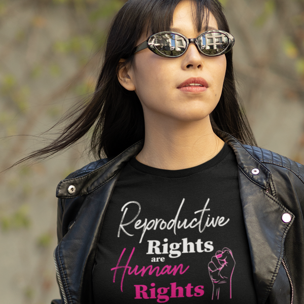Reproductive Rights Are Human Rights - Shirt