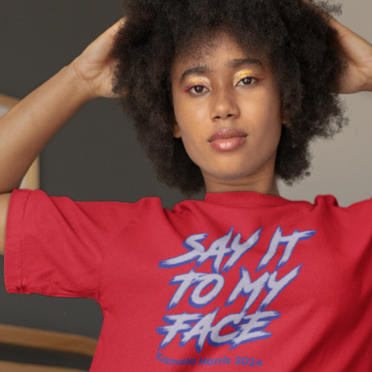 Say It To My Face - Kamala - Shirt