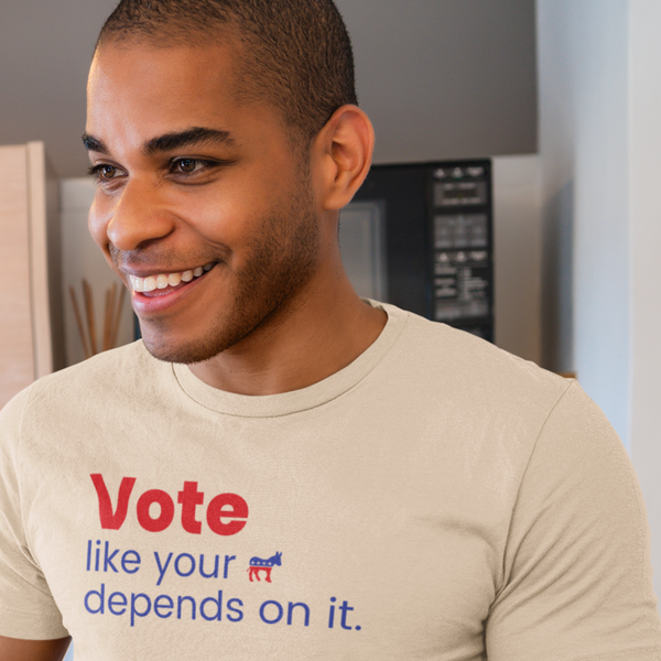 Vote Like Your Ass Depends On It - Shirt
