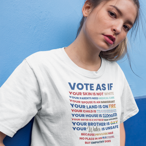 Vote As If You Have Empathy - Shirt