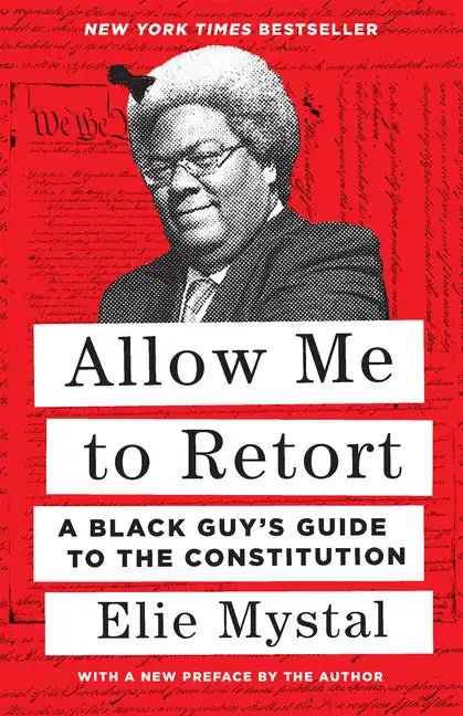 Allow Me to Retort: A Black Guy's Guide to the Constitution - Paperback - Balance of Power