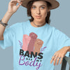 Bans Off My Body - Shirt - Balance of Power