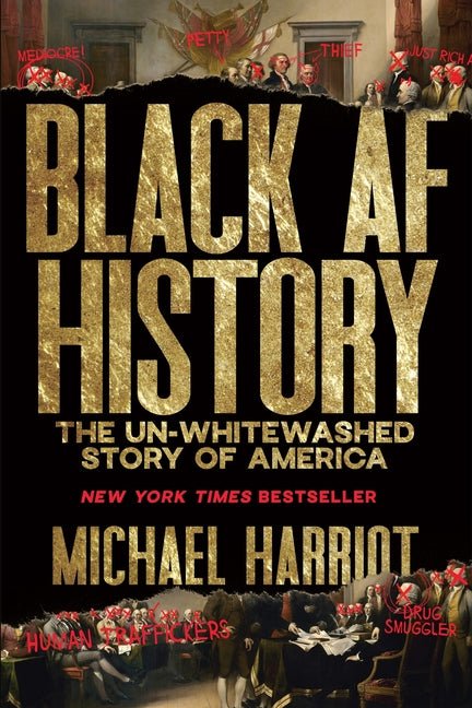 Black AF History: The Un-Whitewashed Story of America - Hardcover - Balance of Power