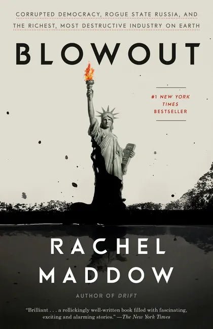 Blowout: Corrupted Democracy, Rogue State Russia, and the Richest, Most Destructive Industry on Earth - Paperback - Balance of Power