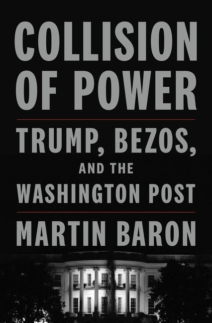 Collision of Power: Trump, Bezos, and the Washington Post - Hardcover - Balance of Power