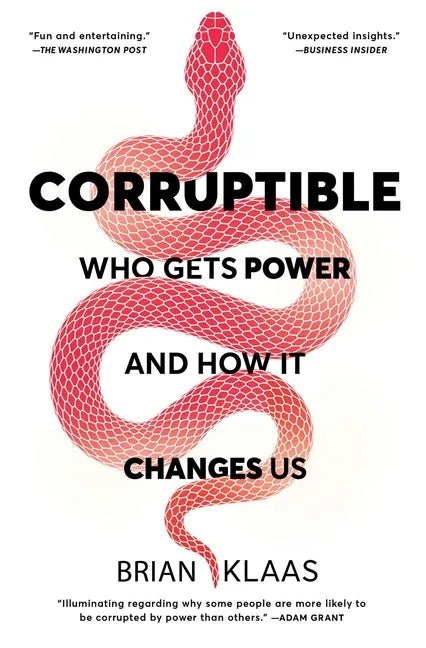 Corruptible: Who Gets Power and How It Changes Us - Paperback - Balance of Power