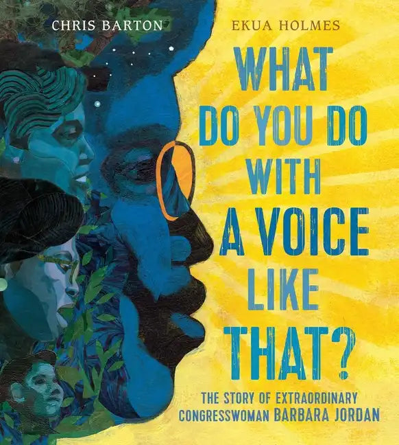 What Do You Do with a Voice Like That?: The Story of Extraordinary Congresswoman Barbara Jordan - Hardcover