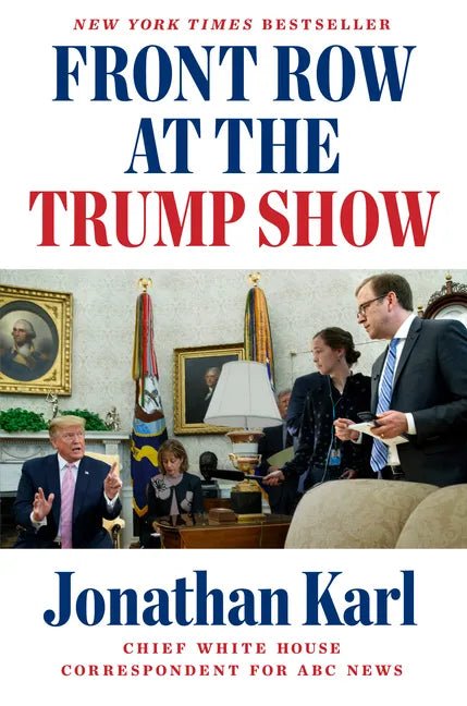 Front Row at the Trump Show - Hardcover - Balance of Power