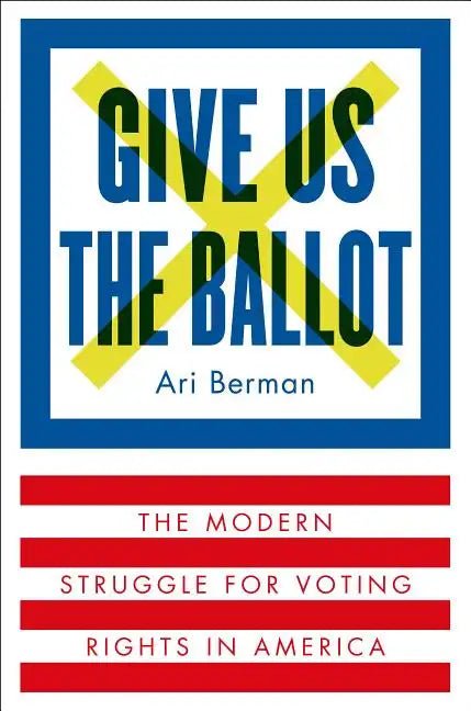 Give Us the Ballot - Hardcover - Balance of Power