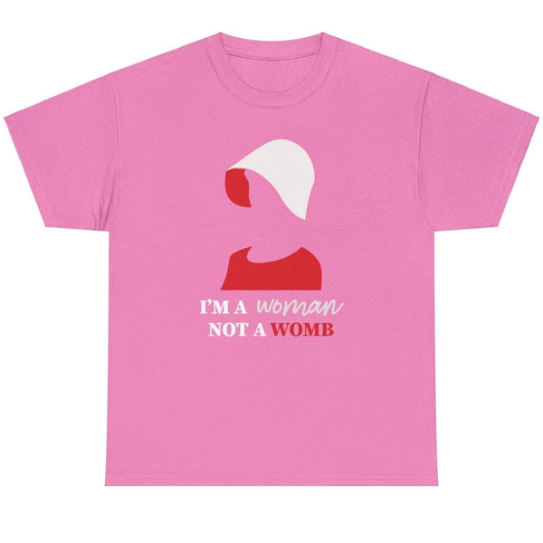 I'm A Woman Not A Womb - Handmaiden - Shirt - Balance of Power