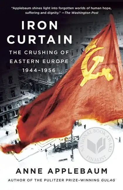 Iron Curtain: The Crushing of Eastern Europe, 1944-1956 - Paperback - Balance of Power