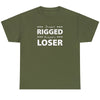 It Wasn't Rigged. He's Just a Loser. - Shirt - Balance of Power