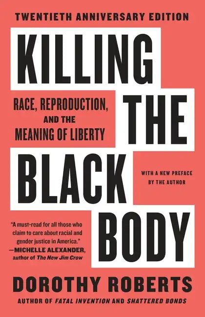 Killing the Black Body: Race, Reproduction, and the Meaning of Liberty - Paperback - Balance of Power