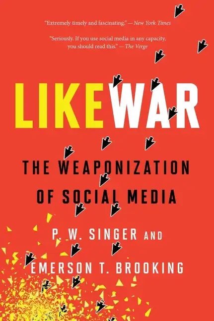 Likewar: The Weaponization of Social Media - Paperback - Balance of Power