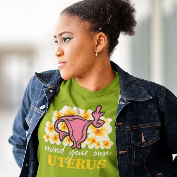 Mind Your Own Uterus - Shirt - Balance of Power