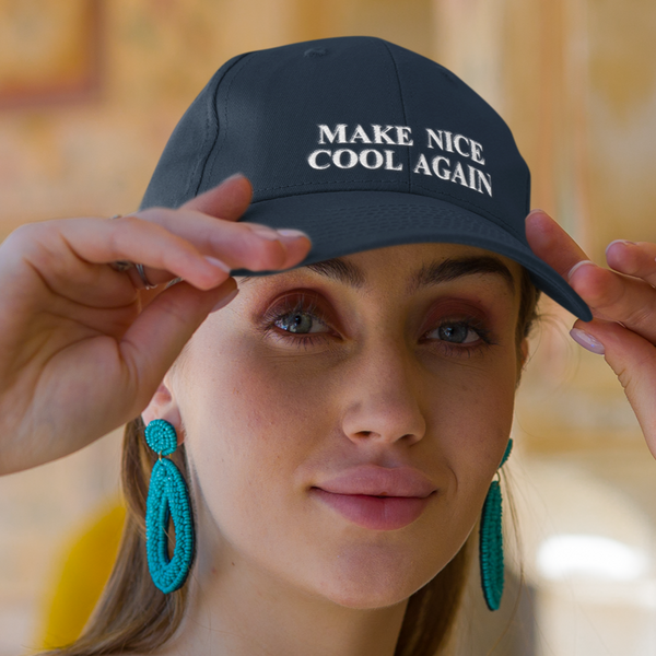 Make Nice Cool Again Cap - Embroidered Hat