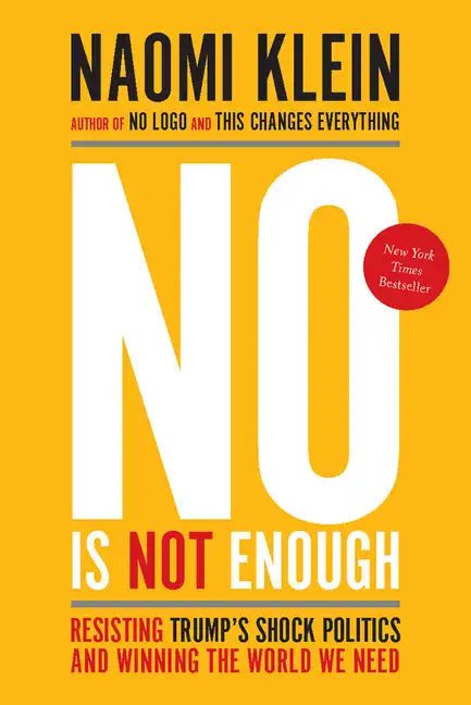 No Is Not Enough: Resisting Trump's Shock Politics and Winning the World We Need - Paperback - Balance of Power