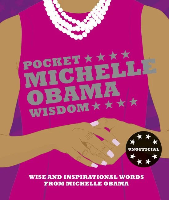 Pocket Michelle Obama Wisdom: Wise and Inspirational Words from Michelle Obama - Hardcover - Balance of Power