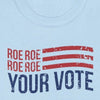 Roe Roe Roe Your Vote - Shirt - Balance of Power