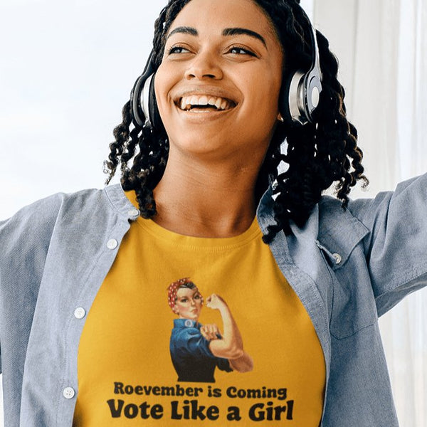 Roevember Is Coming Vote Like A Girl - Shirt - Balance of Power