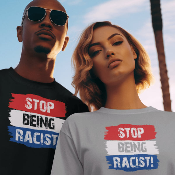 Stop Being Racist - Shirt - Balance of Power