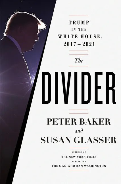 The Divider: Trump in the White House, 2017-2021 - Hardcover - Balance of Power