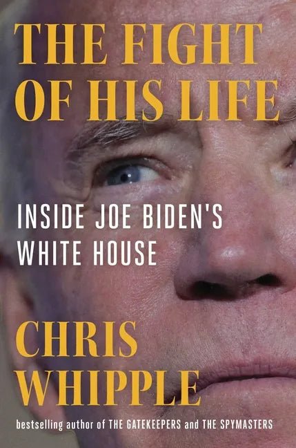 The Fight of His Life: Inside Joe Biden's White House - Hardcover - Balance of Power