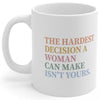 The Hardest Decision a Woman Can Make - Mug - Balance of Power