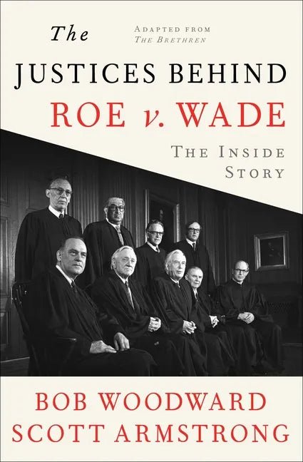 The Justices Behind Roe V. Wade: The Inside Story, Adapted from the Brethren - Paperback - Balance of Power