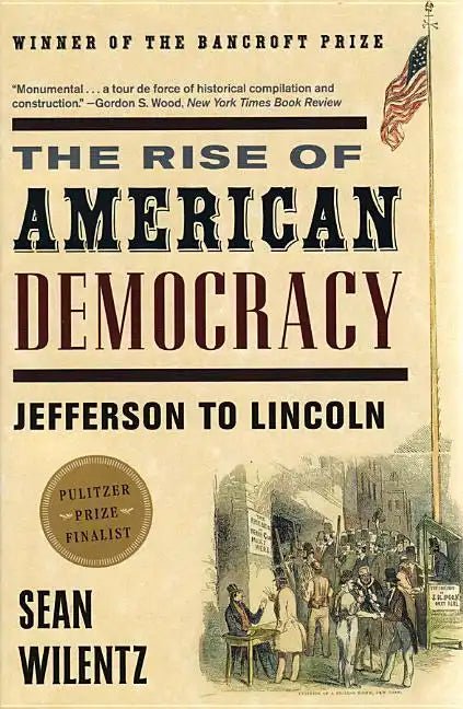 The Rise of American Democracy: Jefferson to Lincoln - Paperback - Balance of Power