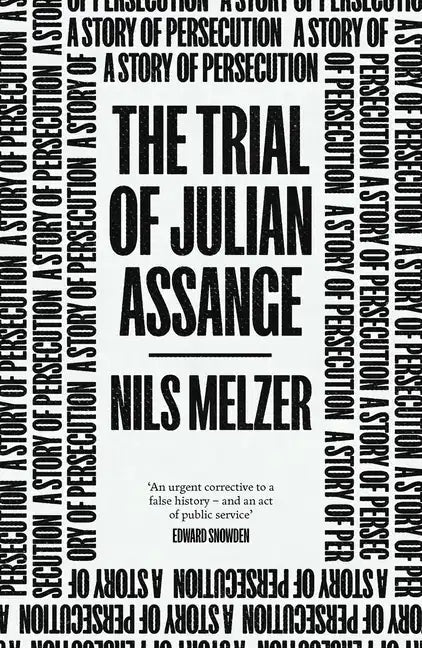 The Trial of Julian Assange: A Story of Persecution - Paperback - Balance of Power