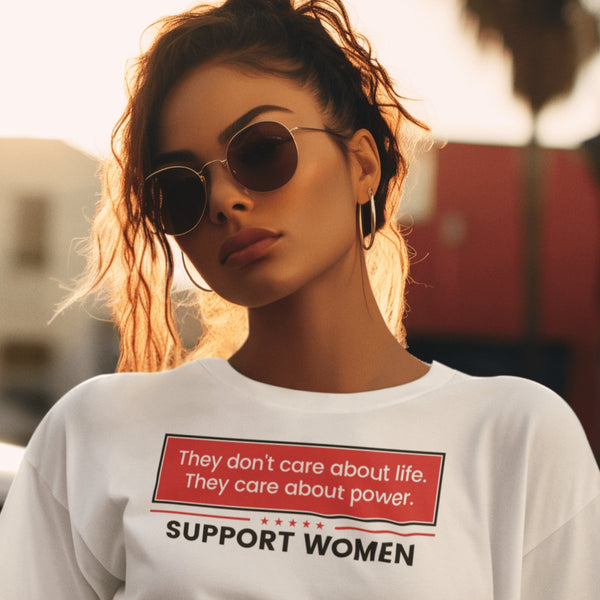 They Don't Care About Life They Care About Power Support Women - Shirt - Balance of Power