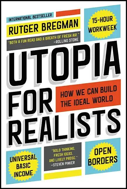 Utopia for Realists: How We Can Build the Ideal World - Paperback - Balance of Power