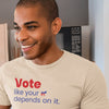 Vote Like Your Ass Depends On It - Shirt - Balance of Power