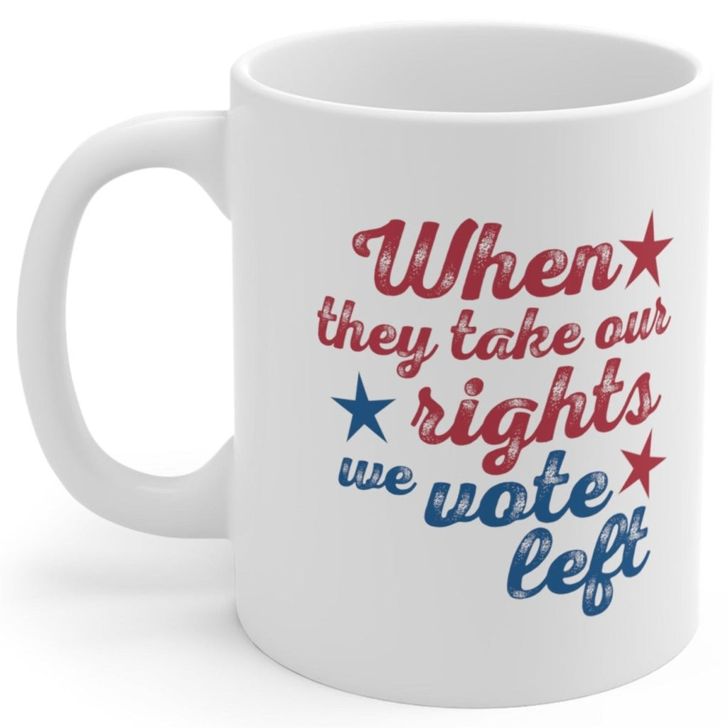 When They Take Our Rights - Mug - Balance of Power